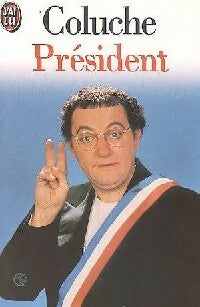 Coluche président - Coluche - Livre