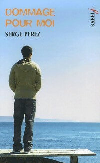 Livrenpoche : Dommage pour moi - Serge Perez - Livre