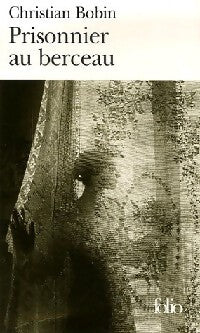 Prisonnier au berceau - Christian Bobin - Livre
