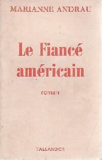 Le fiancé américain - Marianne Andrau - Livre