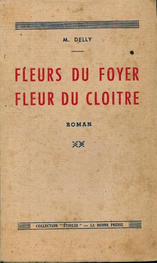 Livrenpoche : Fleurs du foyer, fleur du cloitre - Delly - Livre