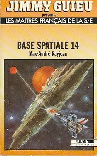 Livrenpoche : Base spatiale 14 - Max-André Rayjean - Livre