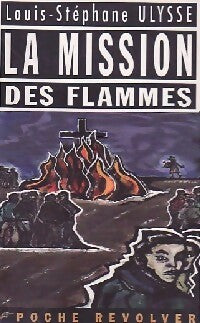 Livrenpoche : La mission des flammes - Louis-Stéphane Ulysse - Livre