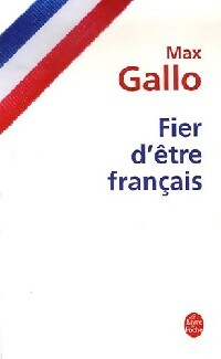 Fier d'être français - Max Gallo -  Le Livre de Poche - Livre