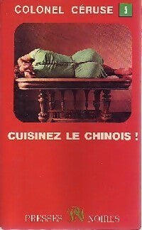 Livrenpoche : Cuisinez le chinois ! - Colonel Céruse - Livre
