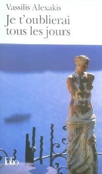 Livrenpoche : Je t'oublierai tous les jours - Vassilis Alexakis - Livre