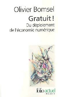 Gratuit ! Du déploiement de l'économie numérique - Olivier Bomsel -  Folio Actuel - Livre