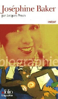 Joséphine Baker - Jacques Pessis - Livre