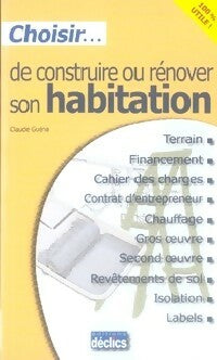 Livrenpoche : Choisir de construire ou rénover sa maison - Claude Guéna - Livre