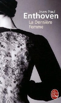 Livrenpoche : La dernière femme - Jean-Paul Enthoven - Livre
