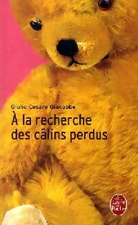 Livrenpoche : A la recherche des câlins perdus - Giulio Cesare Giacobbe - Livre