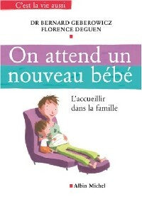 Livrenpoche : On attend un nouveau bébé - Bernard Geberowicz, Florence Deguen - Livre