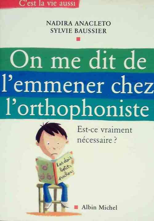 Livrenpoche : On me dit de l'emmener chez l'orthophoniste - Sylvie Baussier, Nadira Anacleto - Livre