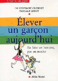Livrenpoche : Élever un garcon aujourd'hui - Stéphane Clerget, Pascale Leroy - Livre