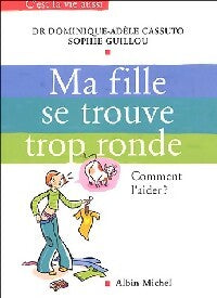 Livrenpoche : Ma fille se trouve trop ronde - Sophie Guillou, Dominique-Adèle Cassuto - Livre