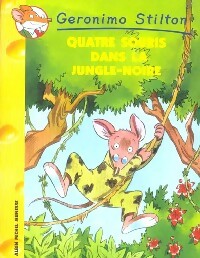 Livrenpoche : Quatre souris dans la jungle noire - Geronimo Stilton - Livre