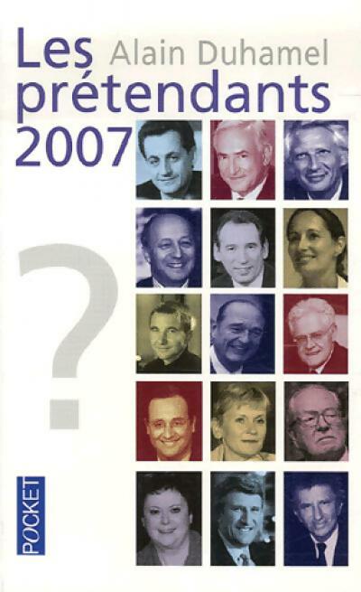 Livrenpoche : Les prétendants 2007 - Alain Duhamel - Livre