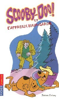 Livrenpoche : Scooby-doo Tome XXIII : Scooby-doo et l'affreux loup-garou - James Gelsey - Livre
