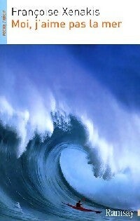 Livrenpoche : Moi, j'aime pas la mer - Françoise Xenakis - Livre