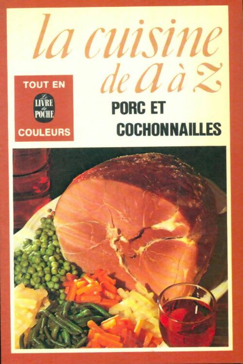 Livrenpoche : La cuisine de A à Z : Porc et cochonailles - Collectif - Livre