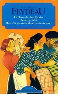 Livrenpoche : La dame de chez Maxim / On purge bébé / Mais n'te promène donc pas toute nue ! - Georges Feydeau - Livre