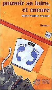 Livrenpoche : Pouvoir se taire, et encore - Marie-Sophie Vernot - Livre