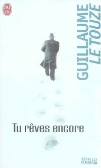 Livrenpoche : Tu rêves encore - Guillaume Le Touze - Livre