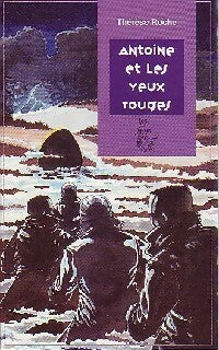 Livrenpoche : Antoine et les yeux rouges - Thérèse Roche - Livre
