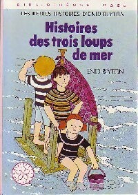 Livrenpoche : Histoires des trois loups de mer - Enid Blyton - Livre