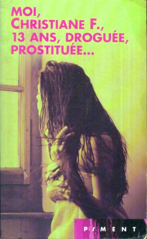 Livrenpoche : Moi, Christiane F. , 13 ans, droguée, prostituée ... - Collectif - Livre