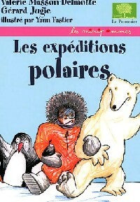 Livrenpoche : Les expéditions polaires - Valérie Masson-Delmotte, Gérard Jugie - Livre