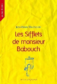 Livrenpoche : Les sifflets de Monsieur Babouch - Jean-Pierre Milovanoff - Livre