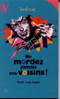 Livrenpoche : Ne mordez jamais vos voisins ! - Paul Van Loon - Livre