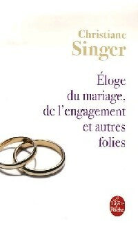 Livrenpoche : Eloge du mariage, de l'engagement et autres folies - Christiane Singer - Livre