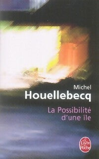 La possibilité d'une île - Michel Houellebecq -  Le Livre de Poche - Livre