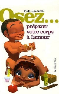 Livrenpoche : Osez... Préparer votre corps à l'amour - Italo Baccardi - Livre