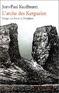 L'arche des Kerguelen - Kauffman-J. P - Livre