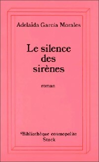 Le silence des sirènes - Adelaïda Garcia Morales -  Bibliothèque cosmopolite - Livre