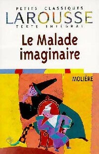 Livrenpoche : Le malade imaginaire - Molière, Kutukdjian Garance - Livre