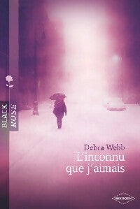 Livrenpoche : L'inconnu que j'aimais - Debra Webb - Livre