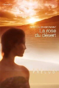 Livrenpoche : La rose du désert - Rebecca Brandewyne - Livre