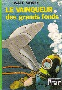 Livrenpoche : Le vainqueur des grands fonds - Walt Morey - Livre