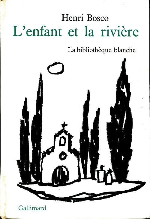 L'enfant et la rivière - Henri Bosco - Livre