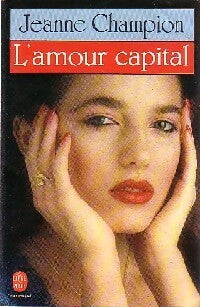 L'amour capital - Jeanne Champion -  Le Livre de Poche - Livre