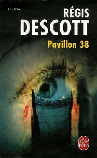 Pavillon 38 - Régis Descott - Livre