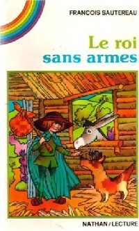 Livrenpoche : Le roi sans armes - François Sautereau - Livre