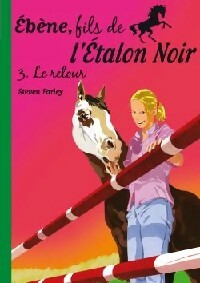 Livrenpoche : Ebène, fils de l'étalon noir Tome III : Le retour - Steven Farley - Livre