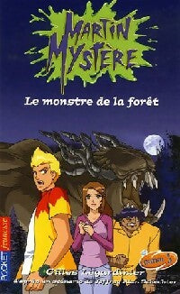 Martin Mystère Tome I : Le monstre de la forêt - Gilles Legardinier -  Pocket jeunesse - Livre