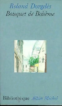 Livrenpoche : Bouquet de bohème - Roland Dorgelès - Livre