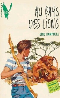 Au pays des lions - Eric Campbell -  Aventure Verte - Livre